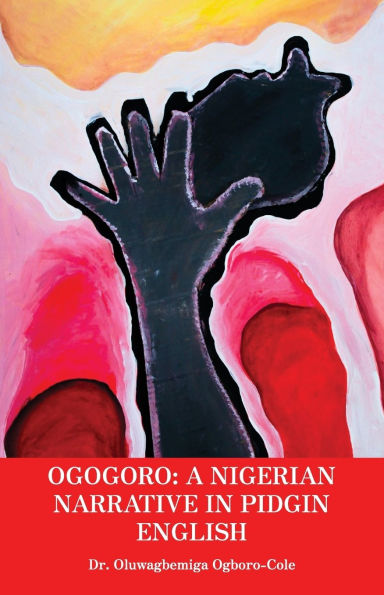 Ogogoro: A Nigerian narrative Pidgin English