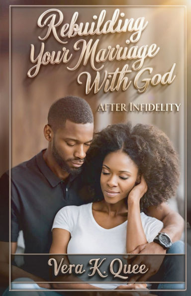 Rebuilding Your Marriage with God After Infidelity