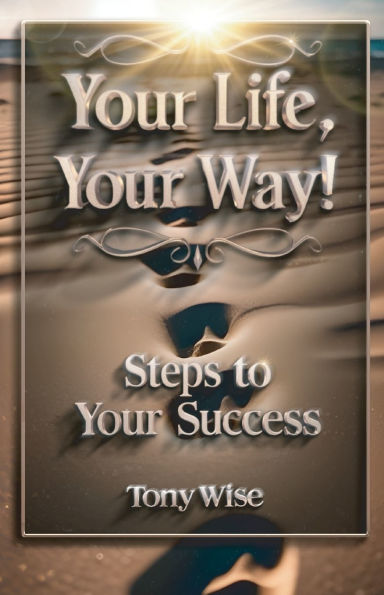 Your Life, Way!, Steps To Success