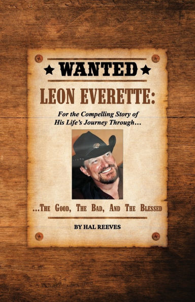 LEON EVERETTE, The Good, Bad, and Blessed