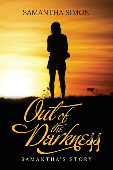 Out of the Darkness: Samantha's Story