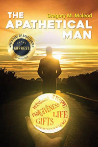 Title: The Apathetical Man, Author: Gregory M McLeod