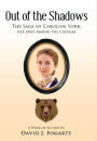 Out of the Shadows: The Saga of Caroline York: Her Days Among the Cayugas