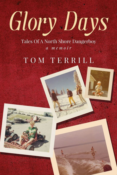 Glory Days: Tales of a North Shore Dangerboy