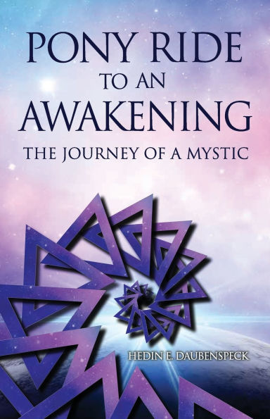 Pony Ride to an Awakening: The Journey of a Mystic