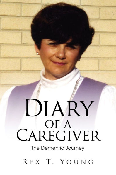 Diary of a Caregiver: The Dementia Journey