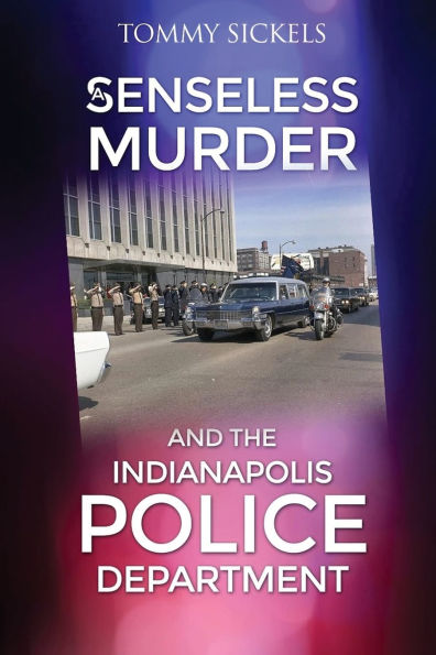 A Senseless Murder and the Indianapolis Police Department