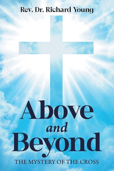 Above and Beyond: The Mystery of the Cross