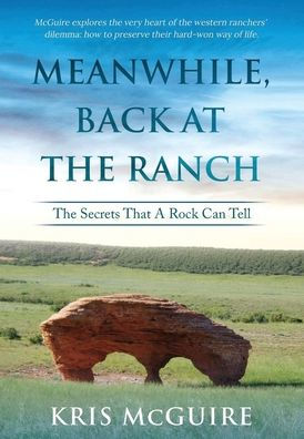 Meanwhile, Back at the Ranch: The Secrets That A Rock Can Tell