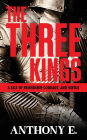 The Three Kings: A Tale of Friendship, Courage, and Virtue