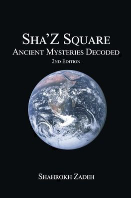Sha'Z-Square: Ancient Mysteries Decoded - 2nd edition