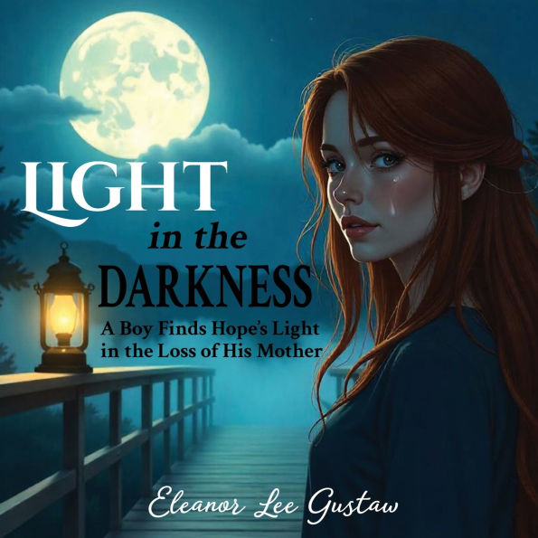 Light the Darkness: A Boy finds Hope's Loss of His Mother