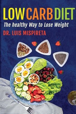 Low Carb Diet: The Healthy Way to Lose Weight