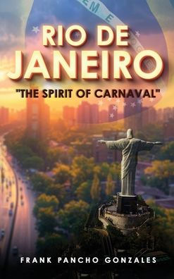 Rio de Janeiro: The Spirit of Carnival