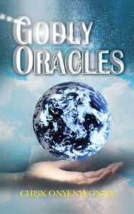 Title: Godly Oracles, Author: Chux Onyenyeonwu