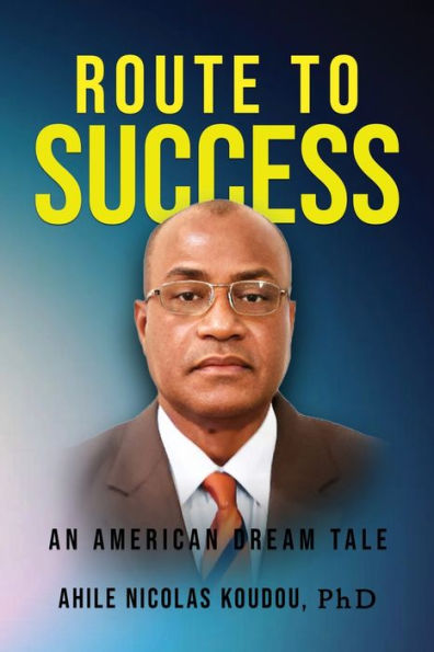 Route To Success: An American Dream Tale