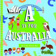 Title: A Is For Australia: A Board Book, Author: Ann Ingalls