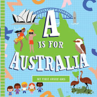 Title: A Is For Australia: A Board Book, Author: Ann Ingalls