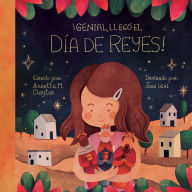 Title: ¡Genial, llegó el Día de Reyes!: A Picture Book for Epiphany, Author: Annette M. Clayton