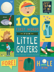 Title: 100 First Words for Little Golfers: A Parody Primer for the Course, Author: Adina Oberman