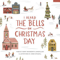 Title: I Heard the Bells on Christmas Day: An Illustrated Keepsake Book, Author: Henry Wadsworth Longfellow