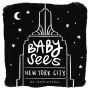 Baby Sees New York City: A High-Contrast Board Book for Babies