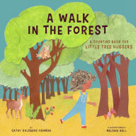 Title: A Walk in the Forest: A Counting Book for Little Tree Huggers, Author: Cathy Goldberg Fishman