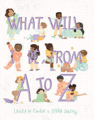 Title: What Will I Be? From A to Z, Author: Laura Carter