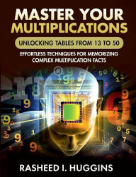 Title: Master Your Multiplications, Author: Rasheed Huggins
