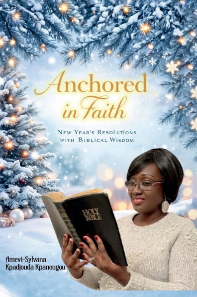 Anchored Faith: New Year's Resolutions with Biblical Wisdom
