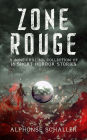 Zone Rouge: A Bone-Chilling Collection of 18 Short Horror Stories