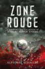 Zone Rouge: A Bone-Chilling Collection of 18 Short Horror Stories