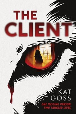 The Client: A Domestic Psychological Thriller