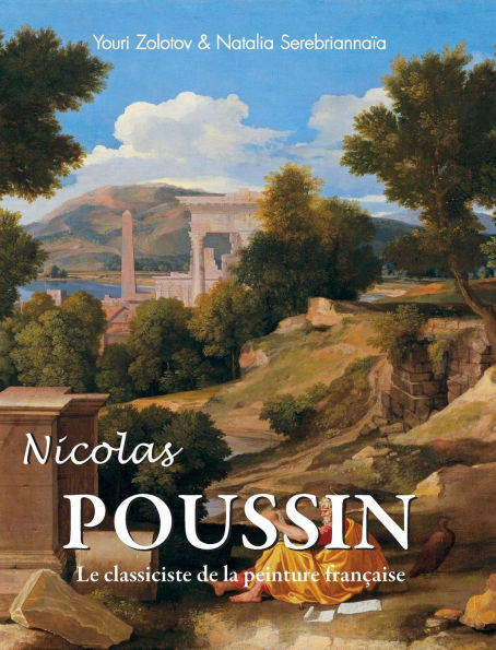 Nicolas Poussin: Le classiciste de la peinture franÃ¯Â¿Â½aise