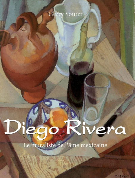 Diego Rivera: Le muraliste de l'�me mexicaine