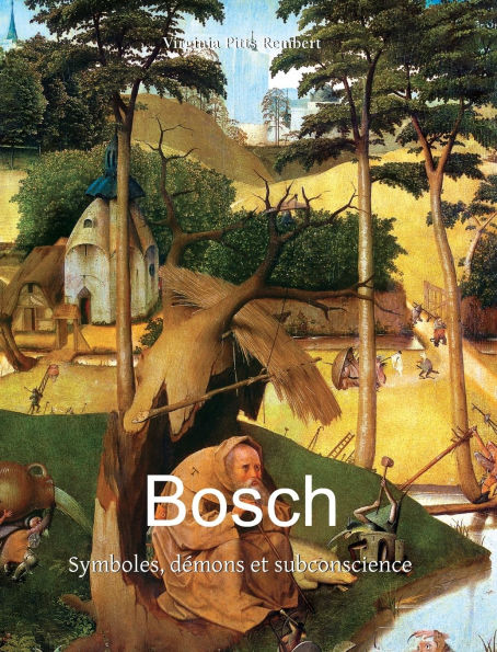 Bosch: Symboles, dÃ¯Â¿Â½mons et subconscience