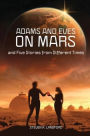 Adams and Eves on Mars and Five Stories From Different Times