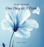 One Day At A Time: We Can Only Live Life