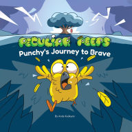 Title: PECULIAR PEEPS: Punchy's Journey to Brave, Author: Andy Kulikyan