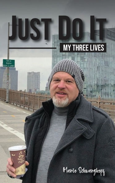 Just Do It!: My Three Lives