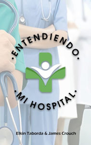 Title: Entendiendo Mi Hospital, Author: Elkin Taborda