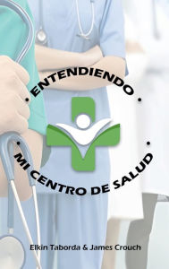 Title: Entendiendo Mi Centro De Salud, Author: Elkin Taborda