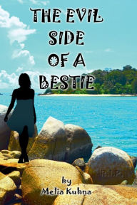 Free a ebooks download The Evil Side of a Bestie by Melia Kuhna in English PDB ePub PDF