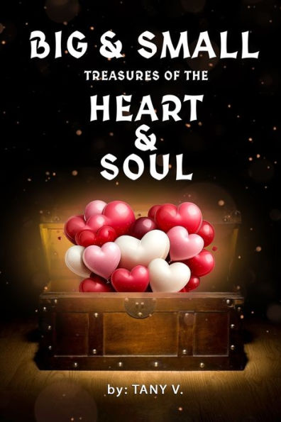 Big & Small Treasures of the Heart and Soul