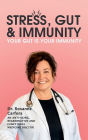 Stress, Gut & Immunity: Your Gut Is Your Immunity