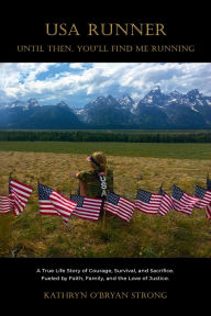 Title: USA RUNNER: Until Then, You'll Find Me Running, Author: Kathryn O'bryan Strong