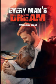 Title: Every Man's Dream, Author: William T. West