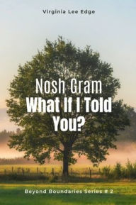 Nosh Gram - What If I Told You?: Book # 2