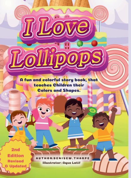 I Love Lollipops 2nd Edition: An educational book that teaches children their shapes and color's in the form of a Lollipop.