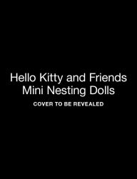 Title: Hello Kitty and Friends Mini Nesting Dolls, Author: Running Press